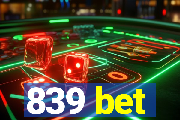 839 bet